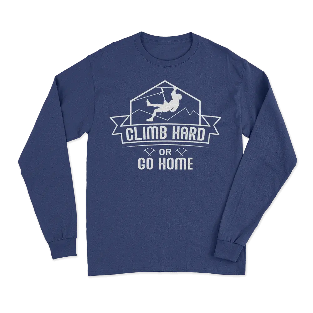 Climb Hard Or Go Home Men Long Sleeve Shirt