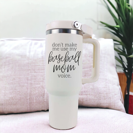 Baseball Mom Tumbler - Don't Make Me Use My Baseball Mom Voice 20oz