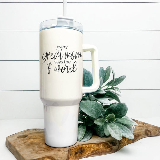 Insulated 40oz Travel Tumbler Mom Says The F Word Handle Lid Straw Gift