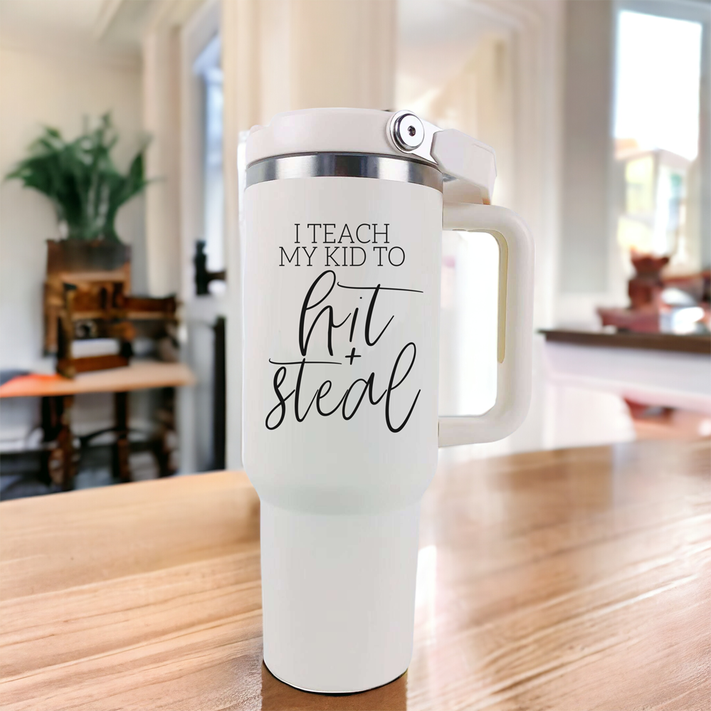 Baseball Mom Tumbler With Handle I Teach My Kid To Hit And Steal Travel Cup