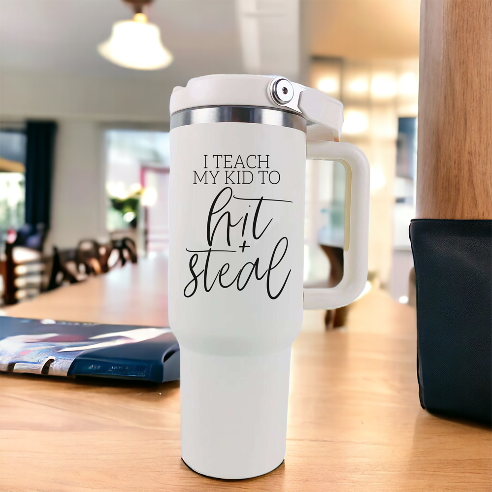 Baseball Mom Tumbler With Handle I Teach My Kid To Hit And Steal Travel Cup